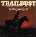 Traildust Cowboys Cattle & Country The Art of James Reynolds