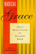 Radical Grace Daily Meditations By Richard Rohr