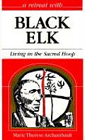 Retreat With Black Elk Living In The