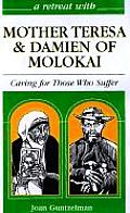 Mother Teresa & Damien of Molokai Caring for Those Who Suffer