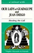 Our Lady of Guadalupe & Juan Diego Heading the Call