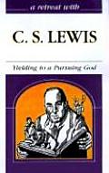 Retreat With C S Lewis Yielding To A