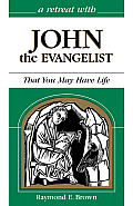 John the Evangelist That You May Have Life