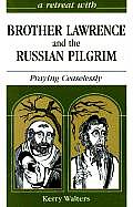 Brother Lawrence & the Russian Pilgrim Praying Ceaselessly