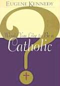 Would You Like To Be A Catholic
