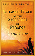 Untapped Power of the Sacrament of Penance A Priests View