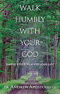 Walk Humbly with Your God: Simple Steps to a Virtuous Life