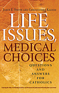 Life Issues Medical Choices Questions & Answers for Catholics