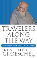 Travelers Along the Way: The Men and Women Who Shaped My Life