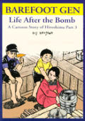 Barefoot Gen Life After The Bomb