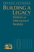 Building a Legacy: Voices Oncology Nurses