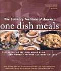 One Dish Meals Flavorful Single Dish Meals from the Worlds Premier Culinary College