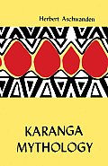 Karanga Mythology an Analysis of the Consciousness of the Karanga in Zimbabwe