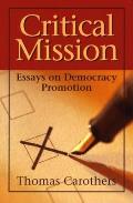 Critical Mission Essays on Democracy Promotion