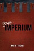 Post Imperium Russia & Its Neighbors