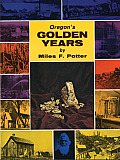 Oregons Golden Years