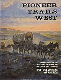 Pioneer Trails West Great Stories Of The