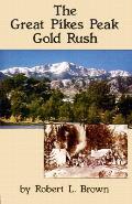 The Great Pikes Peak Gold Rush