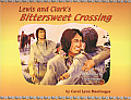 Lewis & Clarks Bittersweet Crossing