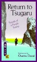 Return To Tsugaru Travels Of A Purple