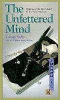 Unfettered Mind Writings of the Zen Master to the Sword Master