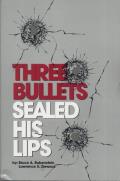 Three Bullets Sealed His Lips