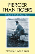 Fiercer Than Tigers: The Life and Works of Rex Warner