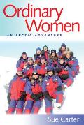 Ordinary Women: An Arctic Adventure