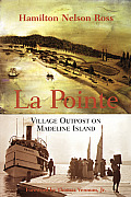 La Pointe: Village Outpost on Madeline Island