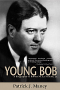Young Bob: A Biography of Robert M. La Follette, JR.