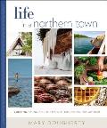 Life in a Northern Town Cooking Eating & Other Adventures Along Lake Superior