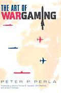 Art of Wargaming A Guide for Professionals & Hobbyists
