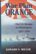 War Plan Orange The U S Strategy to Defeat Japan 1897 1945