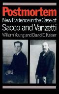 Postmortem: New Evidence in the Case of Sacco and Vanzetti