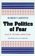 The Politics of Fear: Joseph R. McCarthy and the Senate