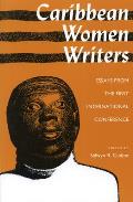 Caribbean Women Writers Essays From The