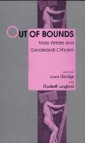 Out of Bounds: Male Writers and Gender(ed) Criticism