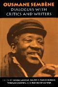 Ousmane Sembene: Dialogues with Critics and Writers