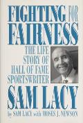 Fighting for Fairness: The Life Story of Hall of Fame Sportswriter Sam Lacy