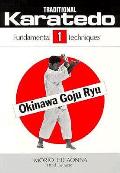 Traditional Karatedo Okinawa Goju Ryu Volume 1