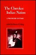 Cherokee Indian Nation A Troubled Histor