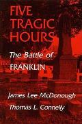 Five Tragic Hours The Battle of Franklin