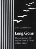 Long Gone: The Mecklenberg Six and the Theme of Escape in Black Folklore