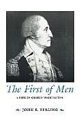 First Of Men A Life Of George Washington