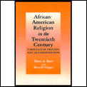 African American Religion in the Twentieth Century Varieties of Protest & Accommodation