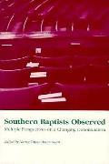 Southern Baptists Observed: Multiple Perspectives on