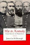 War in Kentucky: From Shiloh to Perryville
