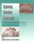 Exploring Everyday Landscapes, Volume 7: Vernacular Architecture Vol VII