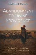 Abandonment to Divine Providence: The Classic Text with a Spiritual Commentary by Dennis Billy, Cssr