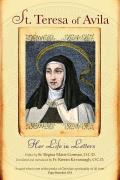 St Teresa of Avila Her Life in Letters